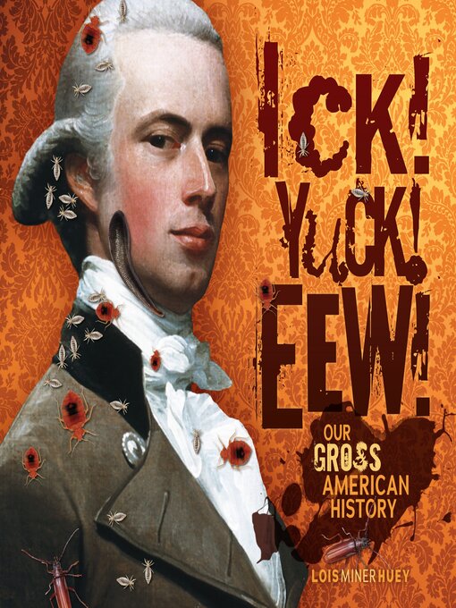Title details for Ick! Yuck! Eew! by Lois Miner Huey - Available
